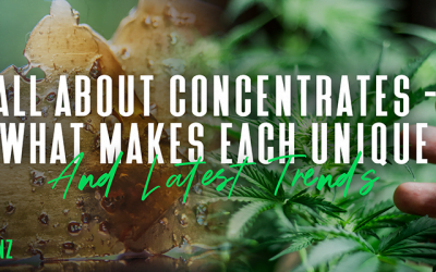All About Concentrates – What Makes Each Unique & The Latest Trends