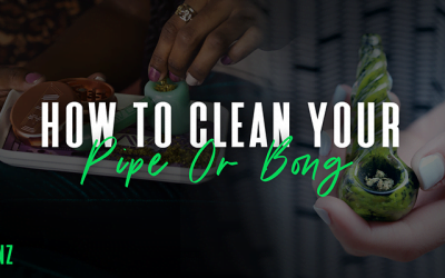 How To Clean Your Pipe or Bong – Complete Guide