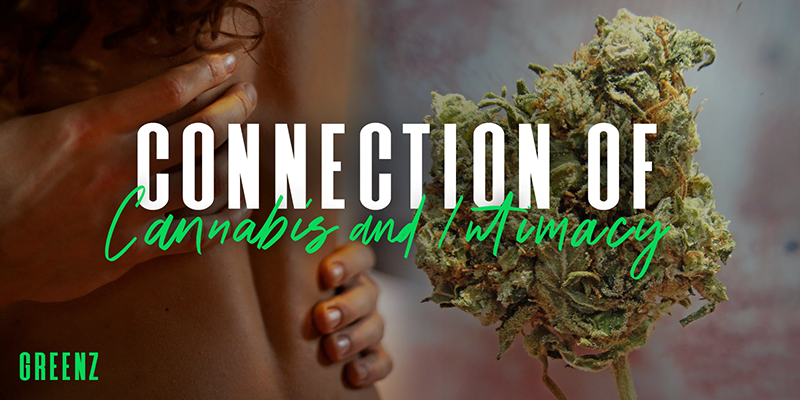 The Connection Between Cannabis And Intimacy